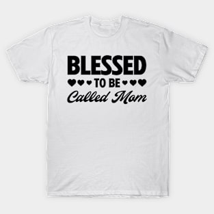 Blessed To Be Called Mom T-Shirt